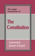 The Legal Framework of the Constitution