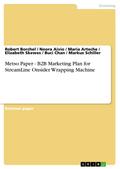 Metso Paper - B2B Marketing Plan for StreamLine On