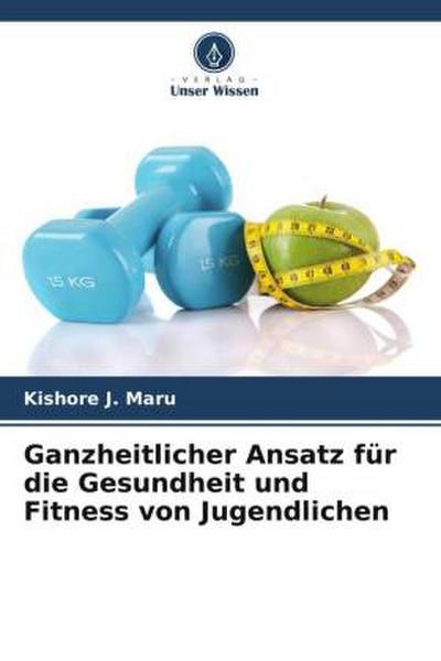 Ganzheitlicher Ansatz für die Gesundheit und Fitness von Jugendlichen