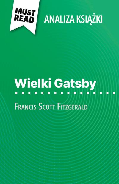 Wielki Gatsby ksi¿¿ka Francis Scott Fitzgerald (Analiza ksi¿¿ki)