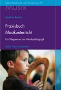 Praxisbuch Musikunterricht: Ein Wegweiser zur Musikpädagogik an Waldorfschulen. (Menschenkunde und Erziehung)
