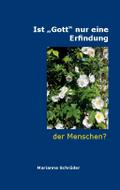 Ist Gott nur eine Erfindung der Menschen?