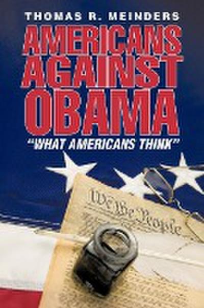 Americans Against Obama - Thomas R. Meinders