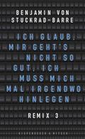 Ich glaub, mir geht’s nicht so gut, ich muss mich mal irgendwo hinlegen