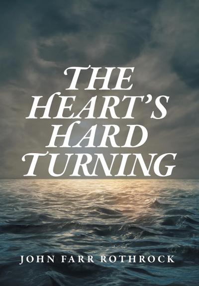 The Heart’s Hard Turning