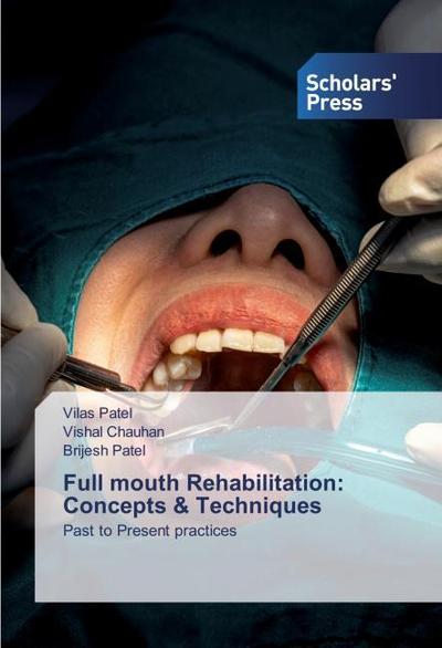Full mouth Rehabilitation: Concepts & Techniques
