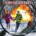 Team Undercover 7: Doppeltes Spiel