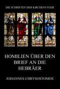 Homilien über den Brief an die Hebräer