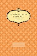 La propuesta federal. Miguel de Pombo y Vicente Azuero. Vol. 4