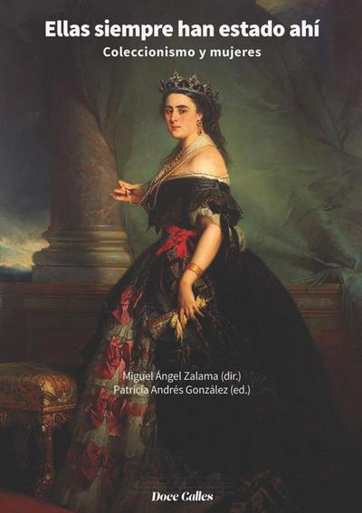 Ellas siempre han estado ahí : coleccionismo y mujeres