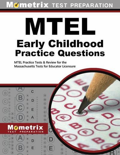 MTEL Early Childhood Practice Questions: MTEL Practice Tests & Review for the Massachusetts Tests for Educator Licensure