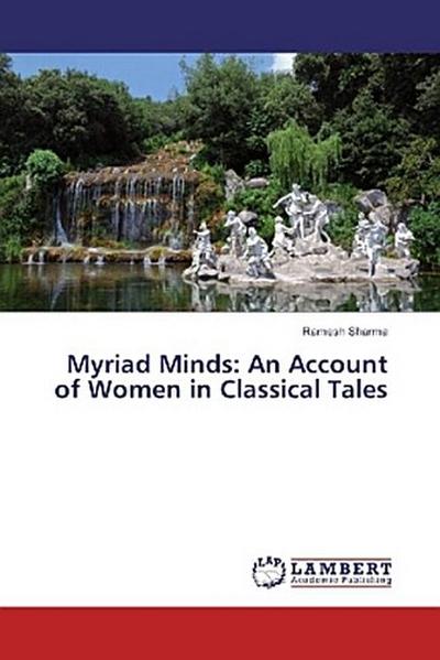 Myriad Minds: An Account of Women in Classical Tales
