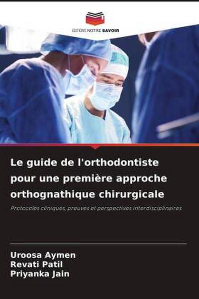 Le guide de l’orthodontiste pour une première approche orthognathique chirurgicale
