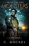 Monsters: I Bring the Fire Part II (A Loki Story)