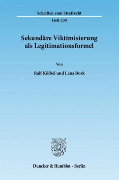 Sekundäre Viktimisierung als Legitimationsformel.