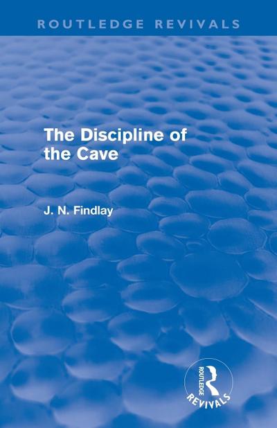 The Discipline of the Cave (Routledge Revivals)