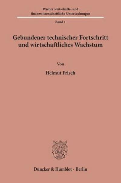 Gebundener technischer Fortschritt und wirtschaftliches Wachstum.