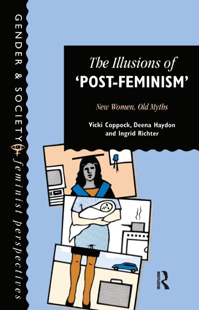 The Illusions Of Post-Feminism