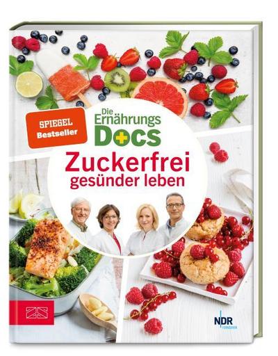 Die Ernährungs-Docs - Zuckerfrei gesünder leben