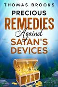 Precious Remedies Against Satan’s Devices