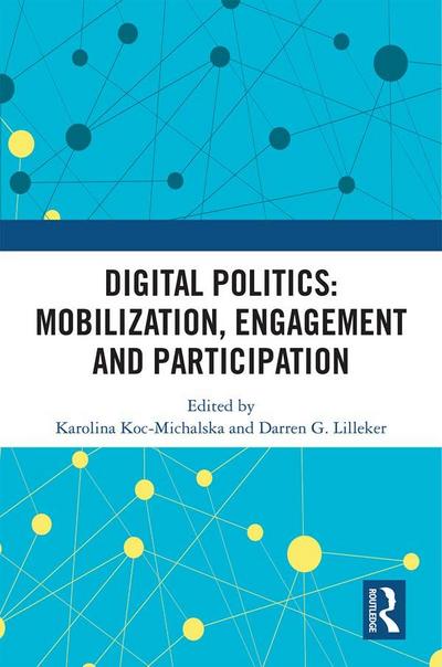 Digital Politics: Mobilization, Engagement and Participation