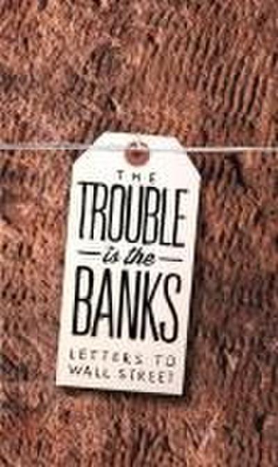 The Trouble Is the Banks