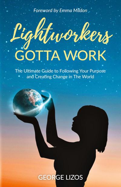 Lightworkers Gotta Work