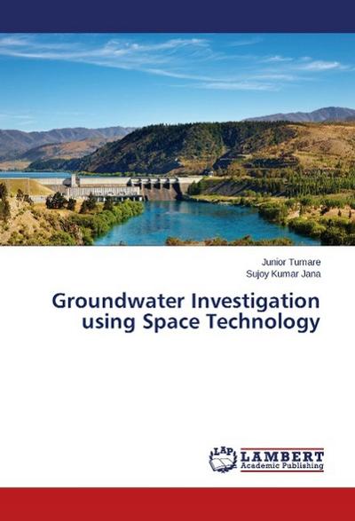 Groundwater Investigation using Space Technology