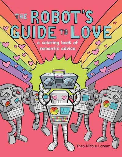 The Robot’s Guide to Love: a coloring book of romantic advice