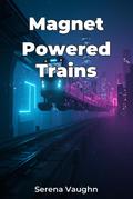 Magnet Powered Trains