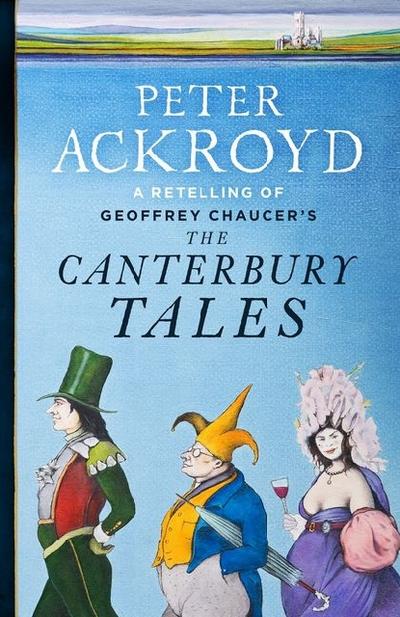 A Retelling of Geoffrey Chaucer’s ’The Canterbury Tales’