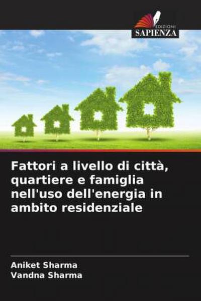 Fattori a livello di città, quartiere e famiglia nell’uso dell’energia in ambito residenziale