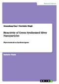 Bioactivity of Green Synthesised Silver Nanoparticles