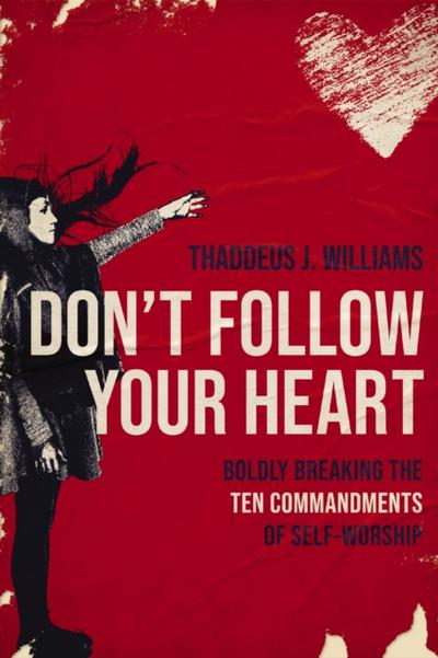 Don’t Follow Your Heart