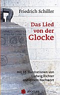 Das Lied von der Glocke: mit 16 Illustrationen von Ludwig Richter und einem Nachwort