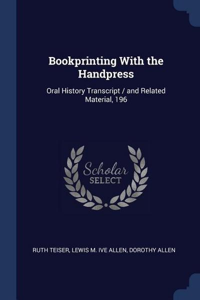 Bookprinting With the Handpress: Oral History Transcript / and Related Material, 196