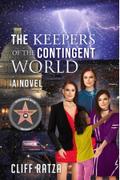 The Keepers of the Contingent World