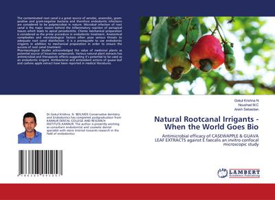 Natural Rootcanal Irrigants - When the World Goes Bio