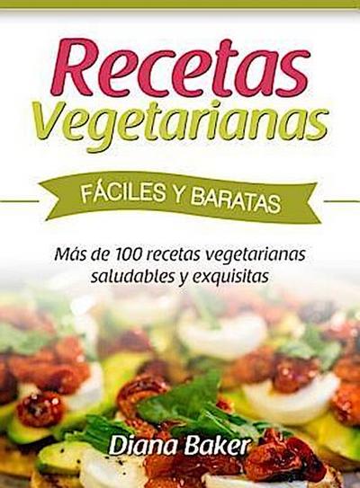Recetas Vegetarianas Fáciles y Económicas