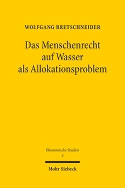 Das Menschenrecht auf Wasser als Allokationsproblem