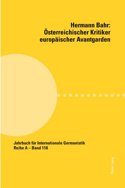 Hermann Bahr - Österreichischer Kritiker europäischer Avantgarden