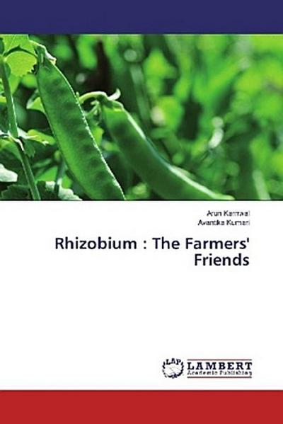 Rhizobium : The Farmers’ Friends