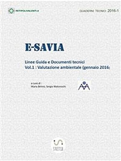 e-SAVIA  Linee Guida e Documenti tecnici.  Vol.1 : Valutazione ambientale (gennaio 2016)