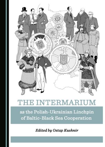 Intermarium as the Polish-Ukrainian Linchpin of Baltic-Black Sea Cooperation
