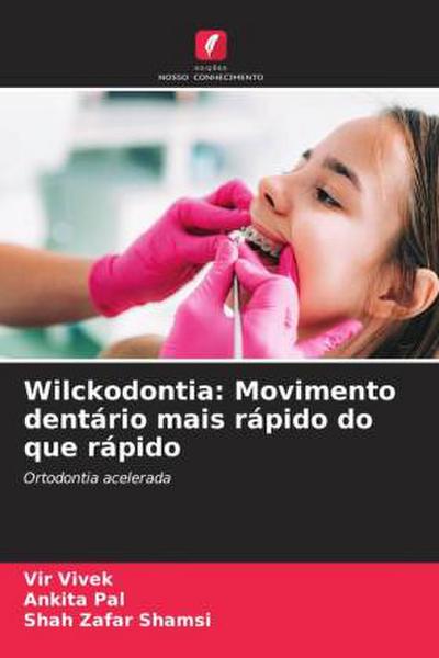Wilckodontia: Movimento dentário mais rápido do que rápido