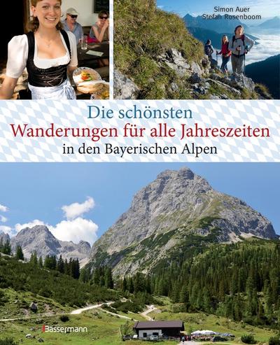 Die schönsten Wanderungen für alle Jahreszeiten in den Bayerischen Alpen