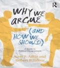 Why We Argue (And How We Should) - Scott F. Aikin