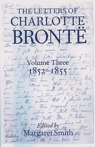 The Letters of Charlotte Bronte. Vol.3 - Charlotte Brontë
