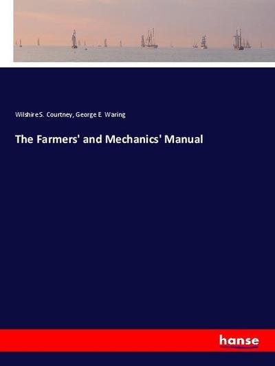 The Farmers’ and Mechanics’ Manual