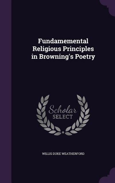 Fundamemental Religious Principles in Browning’s Poetry